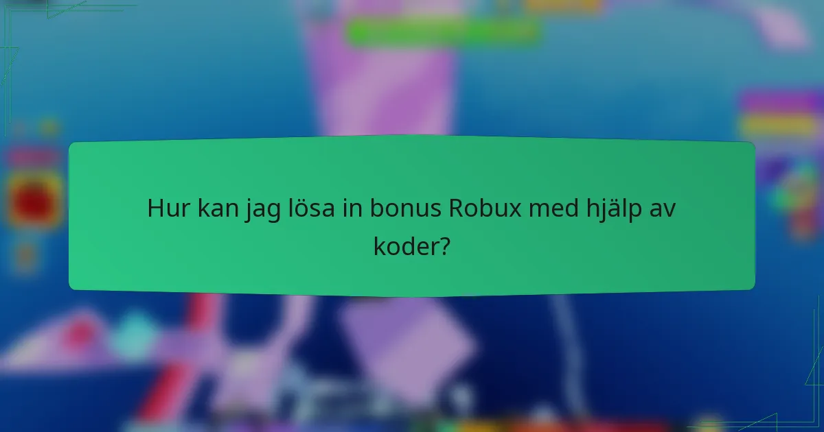 Hur kan jag lösa in bonus Robux med hjälp av koder?