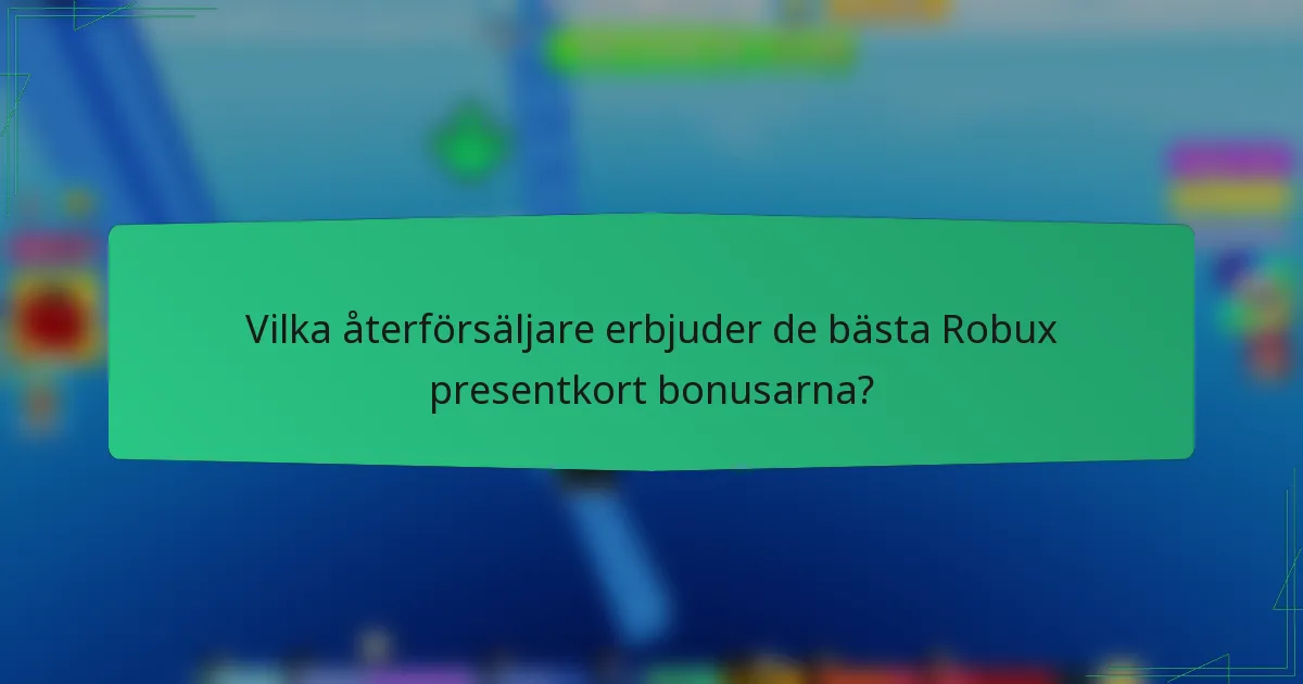 Vilka återförsäljare erbjuder de bästa Robux presentkort bonusarna?