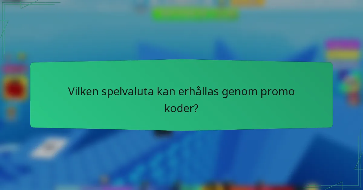 Vilken spelvaluta kan erhållas genom promo koder?